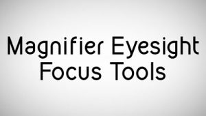 Magnifier Eyesight Focus Tools