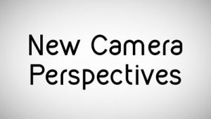 New Camera Perspectives