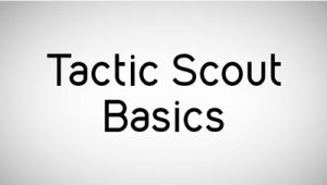 Tactic Scout Basics