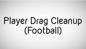 Player Drag Cleanup (Football)