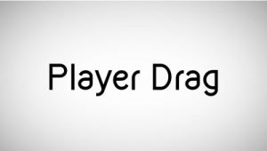 Player Drag